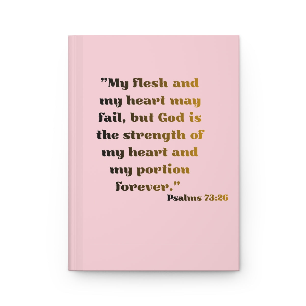 Psalms 73:26 journal with a pink cover and gold text featuring an inspirational quote.